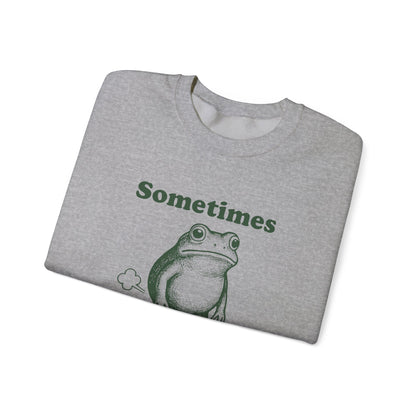Sometimes, I Just Be Fartin' Sweatshirt
