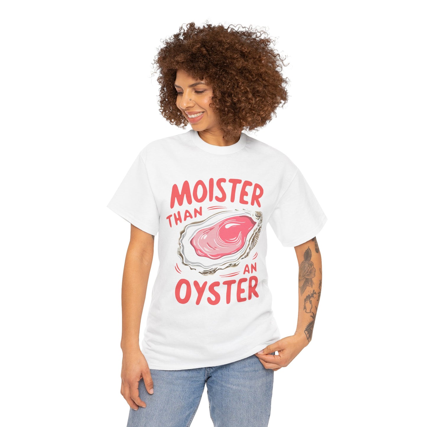 Moister Than An Oyster T-Shirt