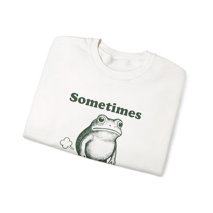 Sometimes, I Just Be Fartin' Sweatshirt