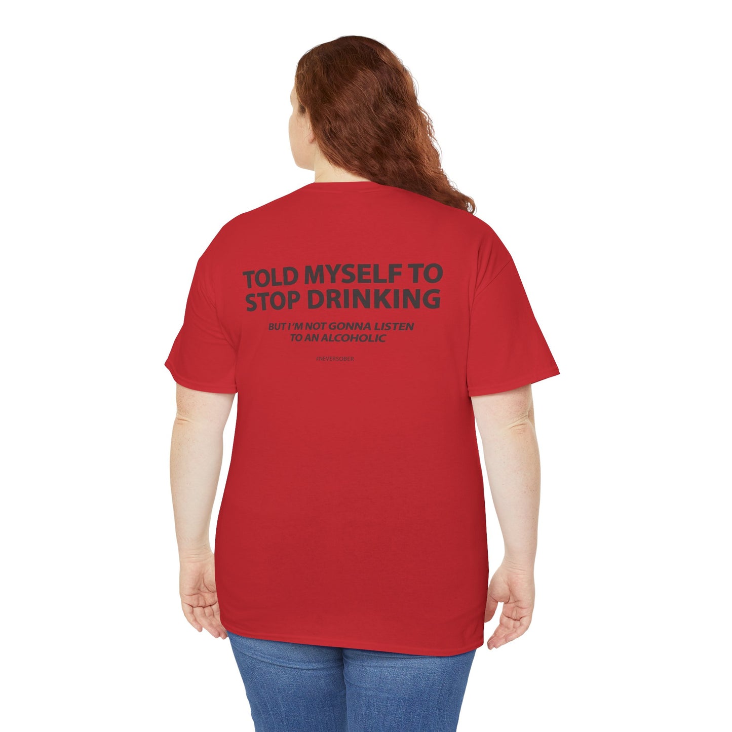 Told Myself to Stop Drinking Shirt