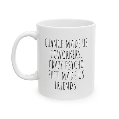 Chance Made Us Coworkers Mug