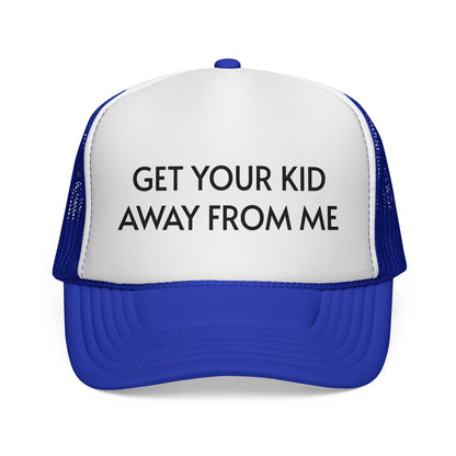 Get Your Kid Away From Me Trucker Hat